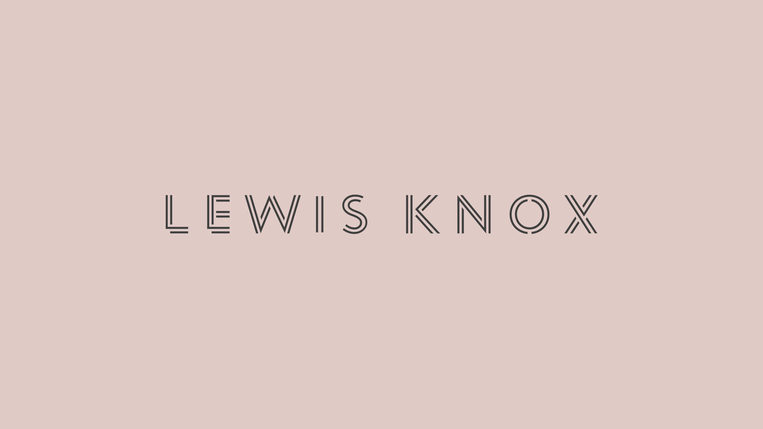 Lewis Knox in a geometric double-line Art Deco font in dark grey centered on a pale pink background
